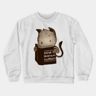 Cat Book How To Manipulate Humans Crewneck Sweatshirt